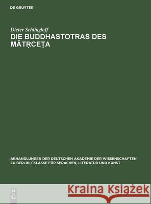 Die Buddhastotras Des Mātṛceṭa: Faksimilewiedergabe Der Handschrifte Schlingloff, Dieter 9783112533673