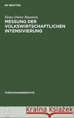 Messung Der Volkswirtschaftlichen Intensivierung: Zur Methodologie Haustein, Heinz-Dieter 9783112533857 de Gruyter