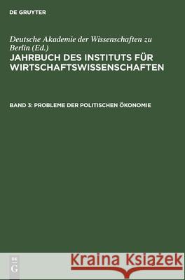 Jahrbuch Des Instituts Für Wirtschaftswissenschaften. Band 3 Deutsche Akademie Der Wissenschaften Zu 9783112533970