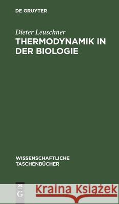 Thermodynamik in Der Biologie Leuschner, Dieter 9783112534991