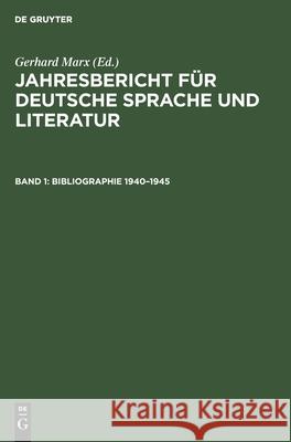Bibliographie 1940-1945 Gerhard Marx, No Contributor 9783112535059 De Gruyter