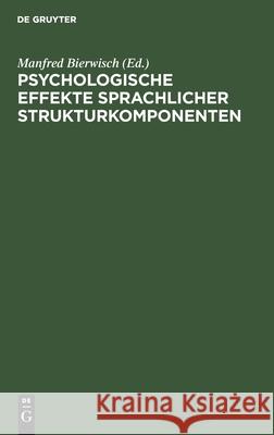 Psychologische Effekte Sprachlicher Strukturkomponenten Manfred Bierwisch, No Contributor 9783112535578 De Gruyter