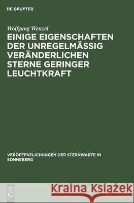 Einige Eigenschaften Der Unregelmäßig Veränderlichen Sterne Geringer Leuchtkraft Wenzel, Wolfgang 9783112536278 de Gruyter