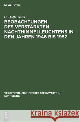 Beobachtungen Des Verstärkten Nachthimmelleuchtens in Den Jahren 1946 Bis 1957 C Hoffmeister 9783112536377 De Gruyter
