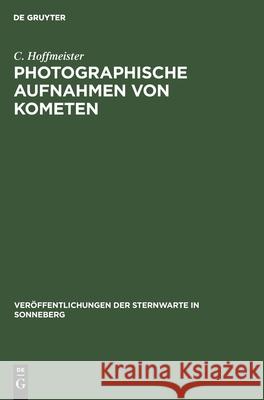 Photographische Aufnahmen Von Kometen Hoffmeister, C. 9783112536513 de Gruyter