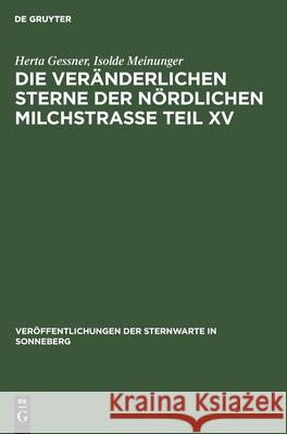 Die Veränderlichen Sterne Der Nördlichen Milchstraße Teil XV Herta Isolde Gessner Meinunger, Isolde Meinunger 9783112536575 De Gruyter