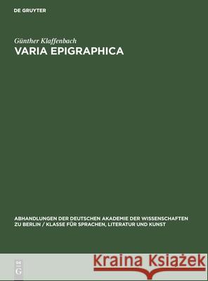 Varia Epigraphica Günther Klaffenbach 9783112537152