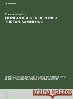Mongolica Der Berliner Turfan-Sammlung: Teil 2: Mongolische Texte Der Berliner Turfan-Sammlung in Faksimile Erich Haenish, No Contributor 9783112537176 De Gruyter