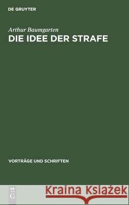 Die Idee Der Strafe Baumgarten, Arthur 9783112537312