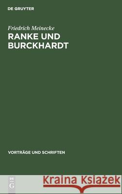 Ranke Und Burckhardt: Ein Vortrag Friedrich Meinecke 9783112537558