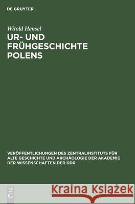 Ur- Und Frühgeschichte Polens Witold Hensel 9783112538456 De Gruyter