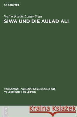 Siwa und die Aulad Ali Walter Lothar Rusch Stein, Lothar Stein 9783112538630 De Gruyter