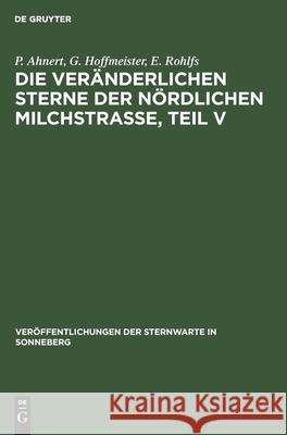 Die Veränderlichen Sterne Der Nördlichen Milchstraße, Teil V Ahnert, P. 9783112540596