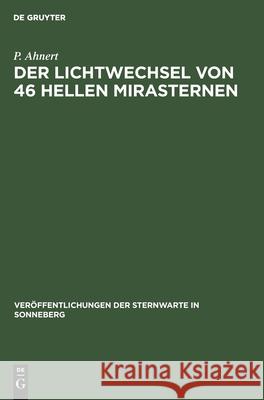 Der Lichtwechsel Von 46 Hellen Mirasternen Ahnert, P. 9783112540633