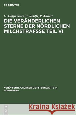 Die Veränderlichen Sterne Der Nördlichen Milchstrafße Teil VI Hoffmeister, G. 9783112540657