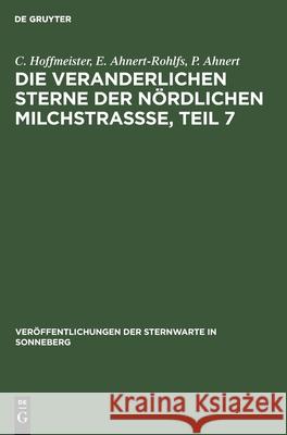 Die Veranderlichen Sterne Der Nördlichen Milchstraßse, Teil 7 Hoffmeister, C. 9783112540671