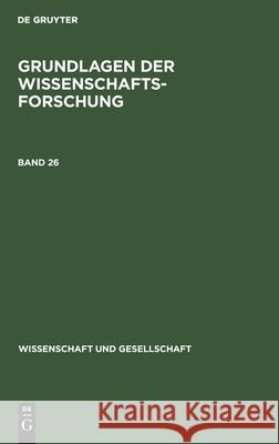Grundlagen Der Wissenschaftsforschung Günter Kröber, No Contributor 9783112541296 De Gruyter