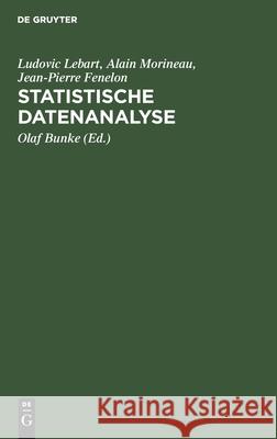 Statistische Datenanalyse: Methoden Und Programme Lebart, Ludovic 9783112541692 de Gruyter