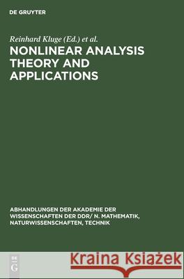 Nonlinear Analysis Theory and Applications: Proceedings of the Seventh International Summer School Held at Berlin, Gdr from August 27 to September 1, 1979 Reinhard Kluge, Wolfdietrich Müller, No Contributor 9783112541838 De Gruyter