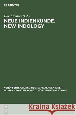 Neue Indienkunde, New Indology: Festschrift Walter Ruben Zum 70. Geburtstag Horst Krüger, No Contributor 9783112544952
