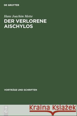 Der Verlorene Aischylos Hans Joachim Mette 9783112545393