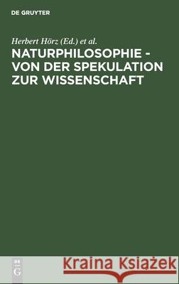 Naturphilosophie - von der Spekulation zur Wissenschaft Herbert Hörz, Rolf Löther, Siegfried Wollgast, No Contributor 9783112545591