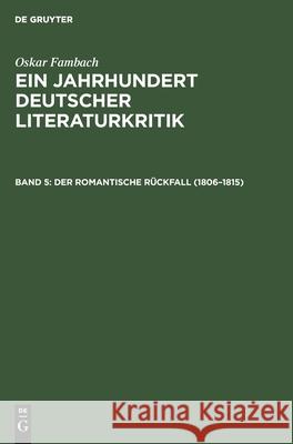 Der Romantische Rückfall (1806-1815) Fambach, Oskar 9783112546413 de Gruyter