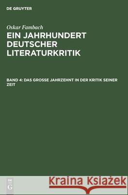 Das Grosse Jahrzehnt in Der Kritik Seiner Zeit Fambach, Oskar 9783112546437 de Gruyter