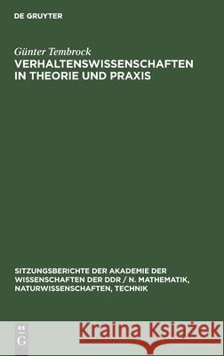 Verhaltenswissenschaften in Theorie Und Praxis: Tendenzen, Entwicklungen Tembrock, Günter 9783112547595