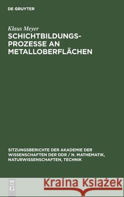 Schichtbildungsprozesse an Metalloberflächen Klaus Meyer 9783112547694 De Gruyter