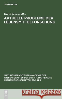 Aktuelle Probleme Der Lebensmittelforschung Horst Schmandke 9783112548097 De Gruyter