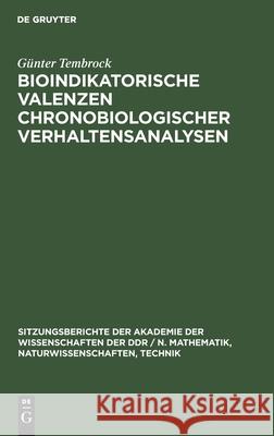Bioindikatorische Valenzen Chronobiologischer Verhaltensanalysen Günter Tembrock 9783112548219 De Gruyter