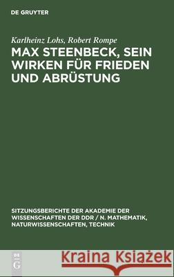 Max Steenbeck, Sein Wirken Für Frieden Und Abrüstung Lohs, Karlheinz 9783112548233