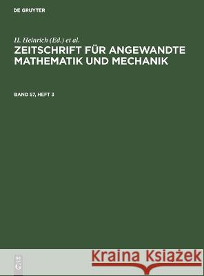 Zeitschrift Für Angewandte Mathematik Und Mechanik. Band 57, Heft 3 H Heinrich, G Schmid, No Contributor 9783112549476 De Gruyter