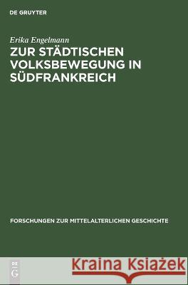 Zur städtischen Volksbewegung in Südfrankreich Erika Engelmann 9783112550595 De Gruyter