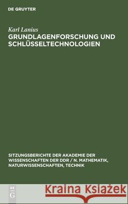 Grundlagenforschung Und Schlüsseltechnologien Karl Lanius 9783112551332 De Gruyter