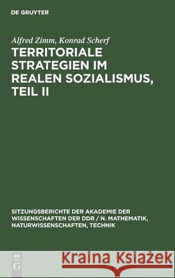 Territoriale Strategien Im Realen Sozialismus, Teil II Alfred Konrad Zimm Scherf, Konrad Scherf 9783112551653 De Gruyter