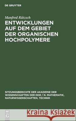 Entwicklungen Auf Dem Gebiet Der Organischen Hochpolymere Manfred Rätzsch 9783112551738 De Gruyter