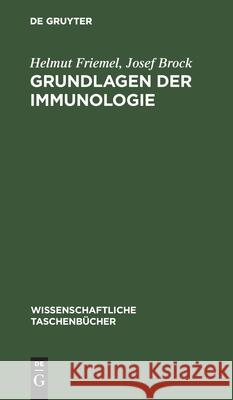 Grundlagen Der Immunologie Helmut Josef Friemel Brock, Josef Brock 9783112554715 De Gruyter