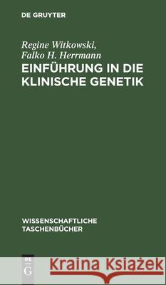 Einführung in Die Klinische Genetik Regine Falko H Witkowski Herrmann, Falko H Herrmann 9783112554739