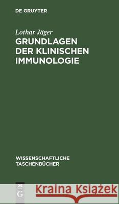 Grundlagen Der Klinischen Immunologie Lothar Jäger 9783112554753 De Gruyter
