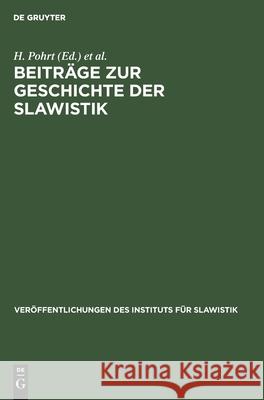 Beiträge zur Geschichte der Slawistik H H Bielfeldt, K Horálek, H Pohrt, M Kudělka, No Contributor 9783112554951 De Gruyter