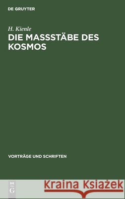 Die Maßstäbe Des Kosmos H Kienle 9783112558430