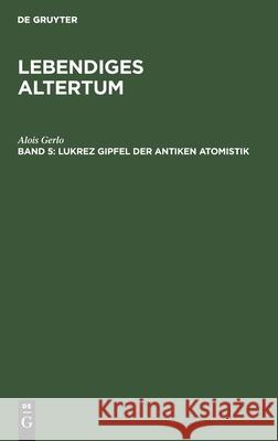 Lukrez Gipfel Der Antiken Atomistik Alois Gerlo, Rose-Marie Seyberlich 9783112558713 De Gruyter