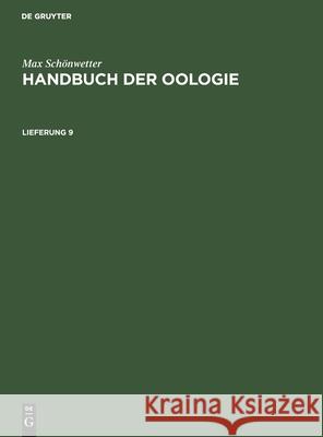 Max Schönwetter: Handbuch Der Oologie. Lieferung 9 Max Schönwetter, Wilhelm Meise, No Contributor 9783112560631 De Gruyter