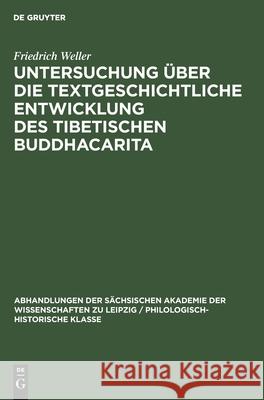 Untersuchung Über Die Textgeschichtliche Entwicklung Des Tibetischen Buddhacarita Friedrich Weller 9783112560853 De Gruyter