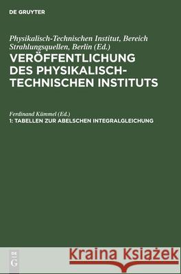 Tabellen Zur Abelschen Integralgleichung Kümmel, Ferdinand 9783112562291