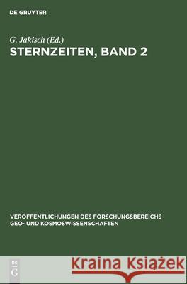 Sternzeiten, Band 2: (Zur 275jährigen Geschichte Der Berliner Sternwarte, Der Heutigen Sternwarte Babelsberg) H -J Treder, G Jakisch, No Contributor 9783112562376 De Gruyter