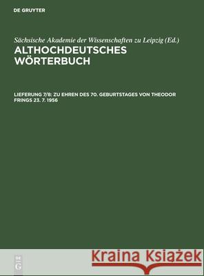 Zu Ehren des 70. Geburtstages von Theodor Frings 23. 7. 1956 Gertraut Müller, Elfriede Ulbricht, Gerhard Wolfrum, No Contributor 9783112562833 De Gruyter