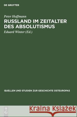Rußland Im Zeitalter Des Absolutismus Hoffmann, Peter 9783112563878
